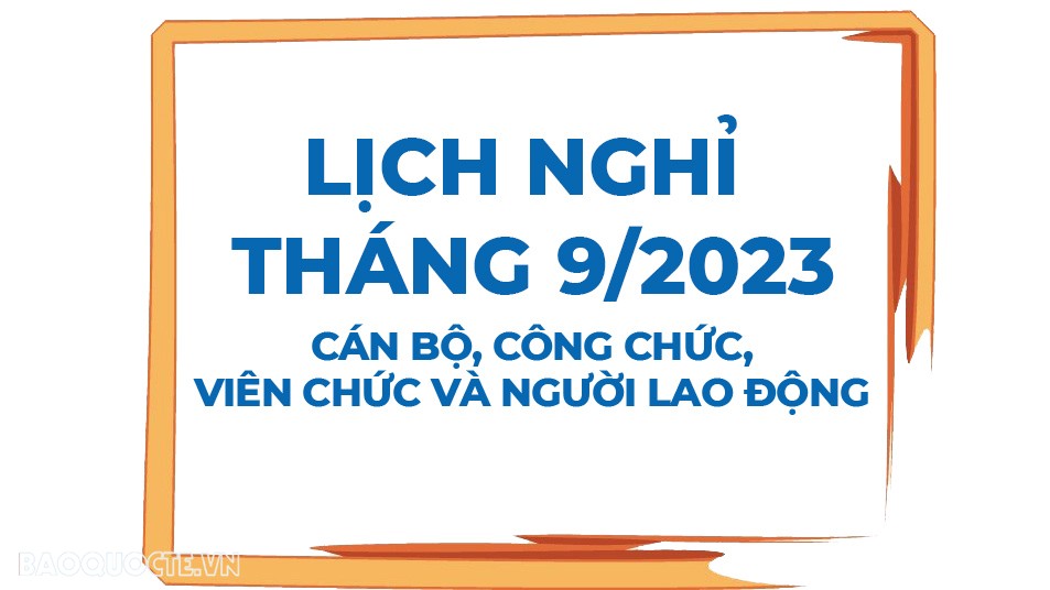 Lịch nghỉ tháng 9/2023 của cán bộ, công chức, viên chức và người lao động