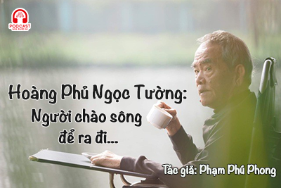 Podcast: Hoàng Phủ Ngọc Tường: Người chào sông để ra đi... | Báo Nghệ An điện tử