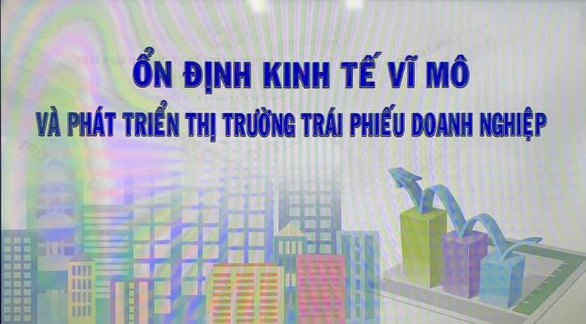 TỔNG THUẬT: Tọa đàm 'Ổn định kinh tế vĩ mô và phát triển thị trường trái phiếu doanh nghiệp' - Ảnh 1.