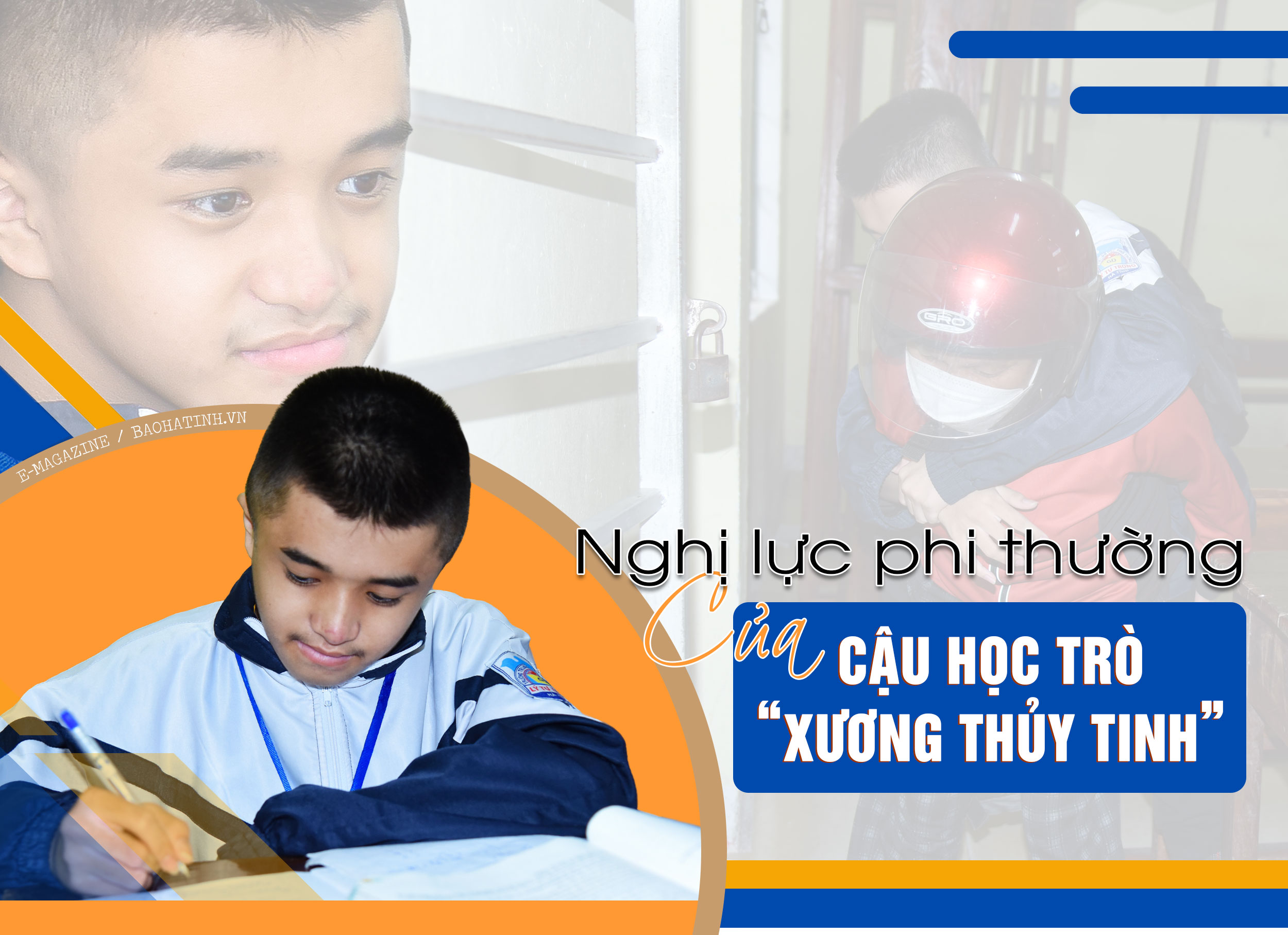 Nghị lực phi thường của cậu học trò “xương thủy tinh” ở Hà Tĩnh