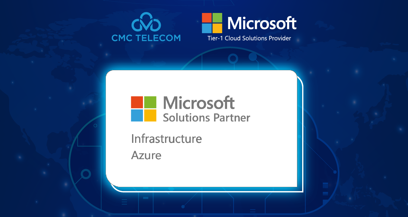 CMC Telecom đạt chứng nhận Solutions Partner for Infrastructure của Microsoft