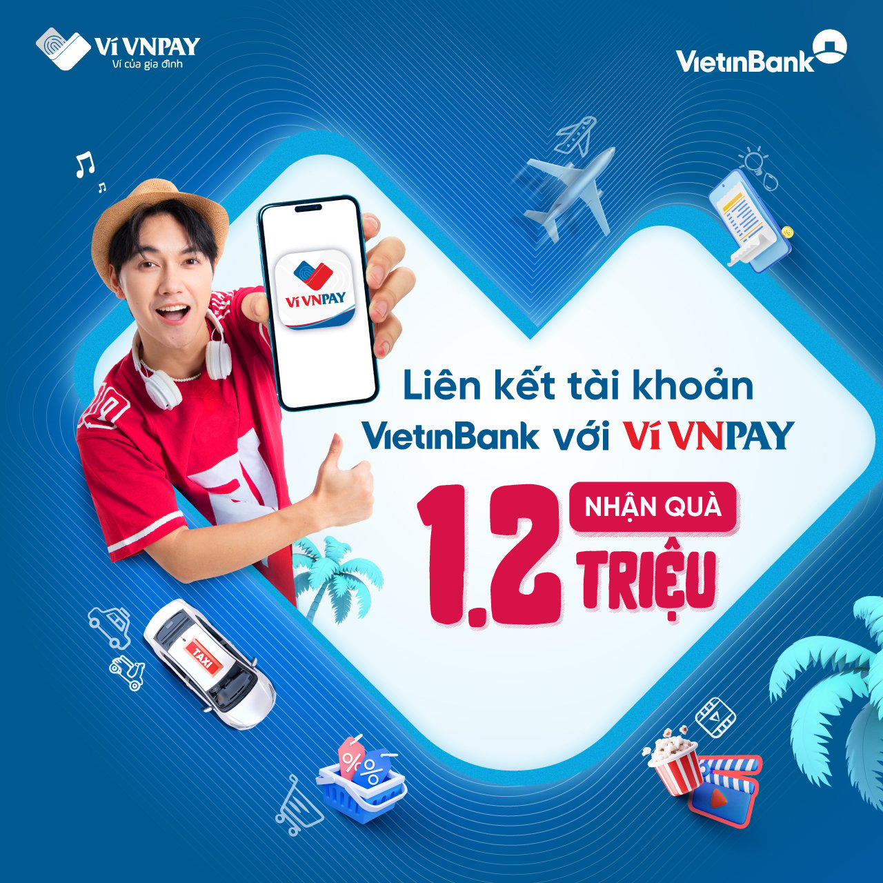 Liên kết tài khoản VietinBank với Ví VNPAY, nhận ngay quà 1,2 triệu đồng