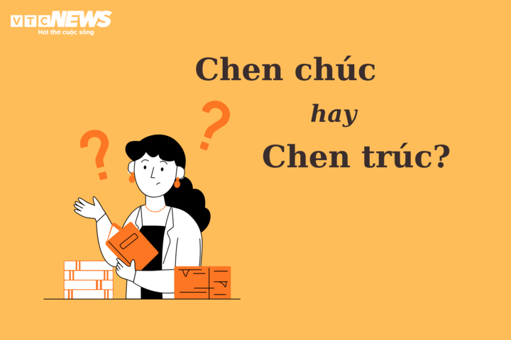 Thử thách Tiếng Việt: 'Chen chúc' hay 'chen trúc'? - 1