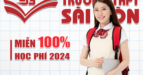 Xét tuyển Lớp 10 THPT Sài Gòn và chính sách Miễn 100% học phí năm 2024