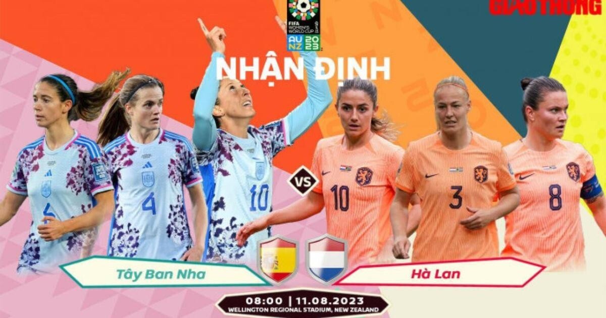 Nhận định, dự đoán kết quả Tây Ban Nha vs Hà Lan, World Cup nữ 2023