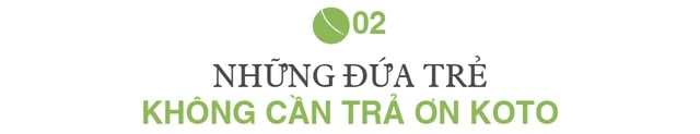 Người sáng lập doanh nghiệp xã hội đầu tiên của Việt Nam KOTO: Cuộc gặp gỡ 4 trẻ lang thang thay đổi cả cuộc đời - Ảnh 5.