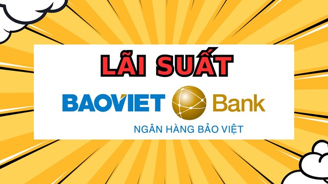 Actualización de las últimas fluctuaciones de las tasas de interés de Baovietbank a principios de marzo