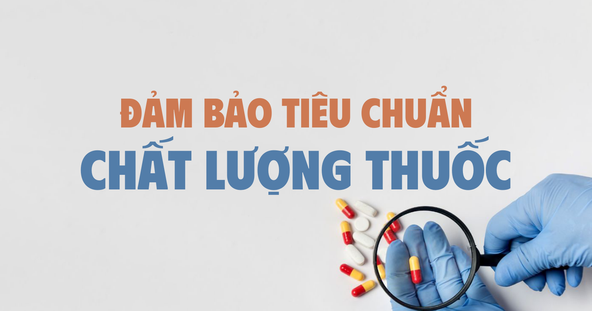 Đảm bảo tiêu chuẩn chất lượng thuốc