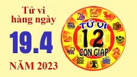 Tử vi hôm nay, xem tử vi 12 con giáp ngày 19/4/2023: Tuổi Sửu công việc tiến triển tốt đẹp