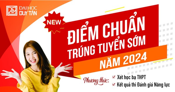 Điểm chuẩn trúng tuyển sớm vào ĐH Duy Tân đợt 1 năm 2024