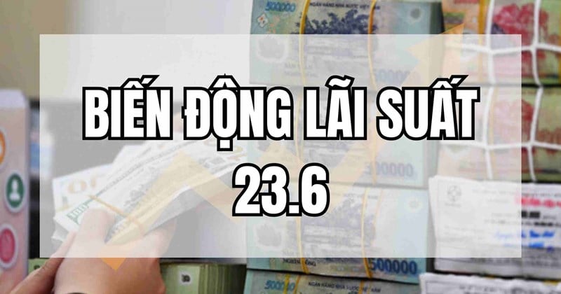 Trọn bộ lãi suất ngân hàng cao nhất tại các kỳ hạn