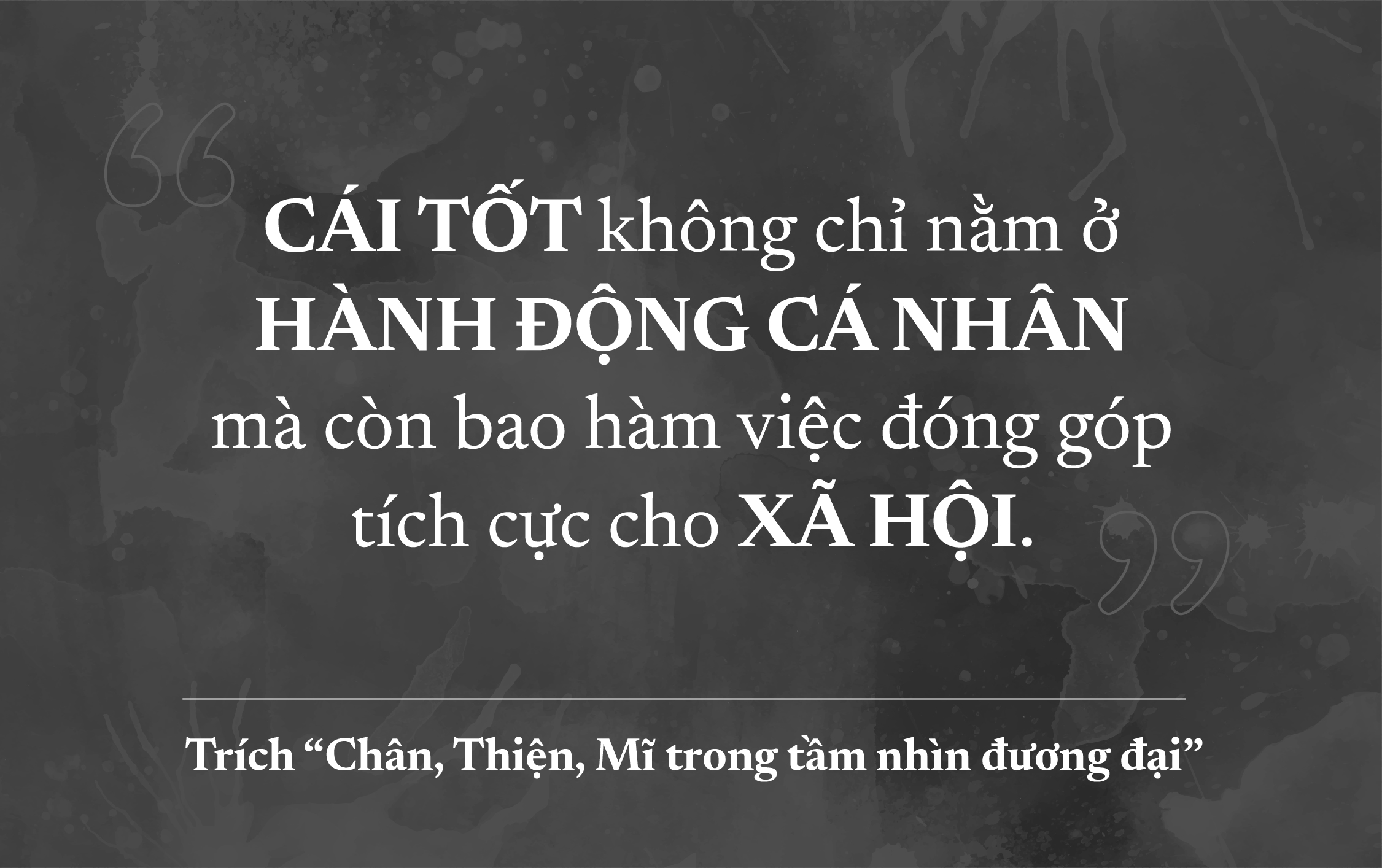 Giá trị Chân, Thiện, Mĩ trong tầm nhìn đương đại- Ảnh 6.
