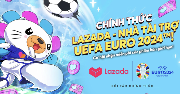 Lazada trở thành đối tác của UEFA Euro 2024 tại Đông Nam Á