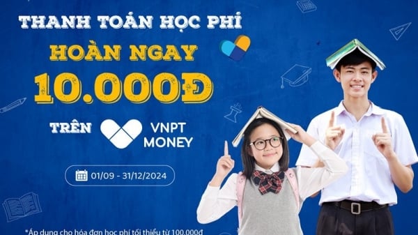 Convenience and incentives when paying tuition fees without cash with VNPT Money