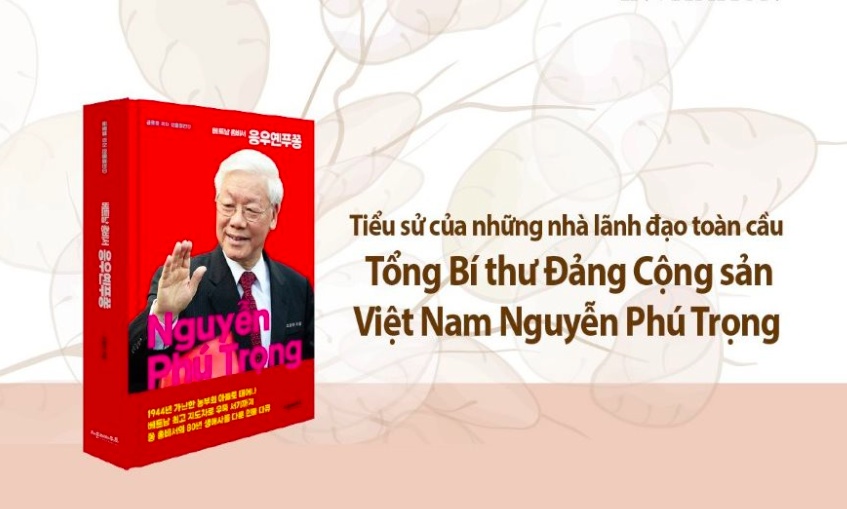 Hàn Quốc: Xuất bản cuốn sách đầu tiên về cuộc đời Tổng Bí thư Nguyễn Phú Trọng