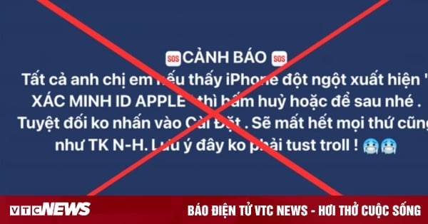 Cảnh báo “Xác minh ID Apple” tại Việt Nam để chiếm tài khoản là tin giả