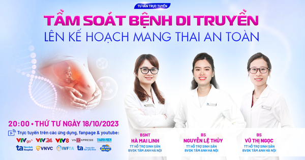 Chủ động sàng lọc bệnh di truyền, trao cơ hội sinh con khỏe mạnh