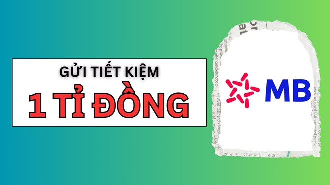 Gửi tiết kiệm 1 tỉ đồng 6 tháng tại MBbank nhận lãi suất bao nhiêu