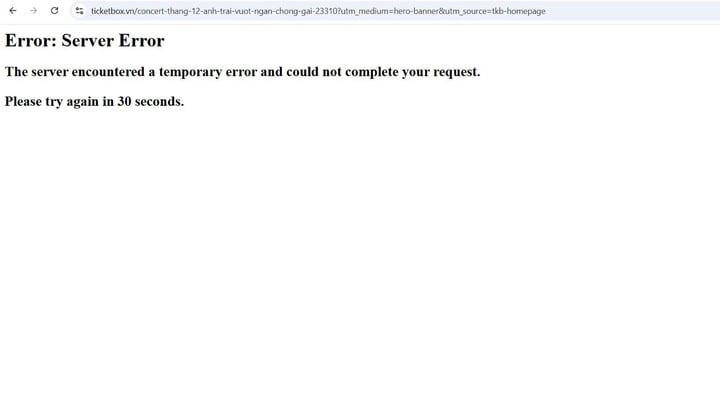 Trang web bán vé concert bị sập ngay khi mở bán.