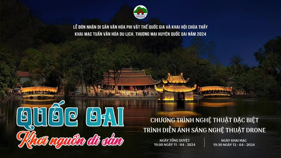 Lễ đ&oacute;n nhận di sản văn h&oacute;a phi vật thể Quốc gia v&agrave; khai hội ch&ugrave;a Thầy; khai mạc Tuần lễ văn h&oacute;a du lịch huyện Quốc Oai năm 2024 sẽ diễn ra v&agrave;o 19 giờ 30, ng&agrave;y 12/4.