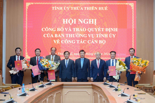 Thừa Thiên – Huế điều động, bổ nhiệm nhiều cán bộ chủ chốt