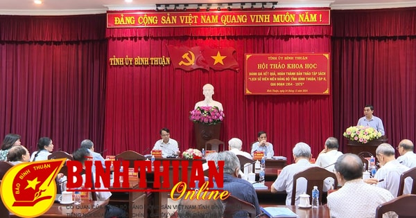Hội thảo khoa học “Lịch sử biên niên Đảng bộ tỉnh Bình Thuận, tập 2, giai đoạn 1954 – 1975”.