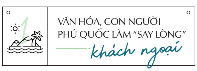 Phú Quốc hút khách quốc tế từ nét đẹp văn hóa và con người - Ảnh 2.