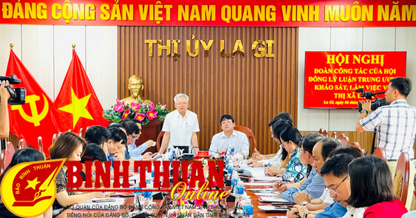 Đoàn công tác Hội đồng Lý luận Trung ương làm việc với thị xã La Gi