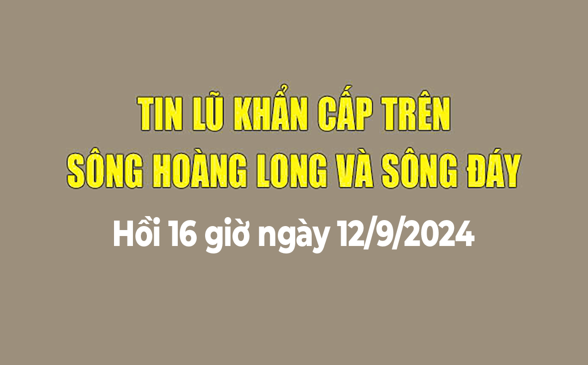 Informations d'urgence sur les inondations des rivières Hoang Long et Day (à 16h00 le 12 septembre 2024)