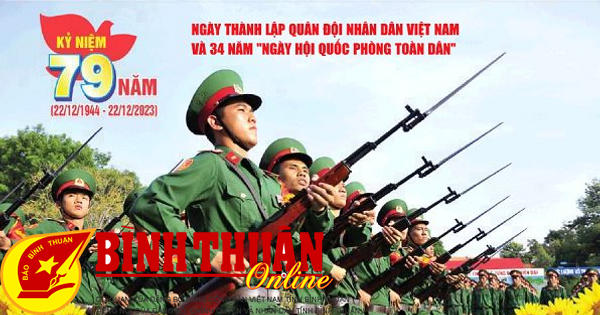 Celebrating the 79th anniversary of the founding of the Vietnam People's Army (December 22, 1944 - December 22, 2023) and the 34th anniversary of "National Defense Day" (December 22, 1989)