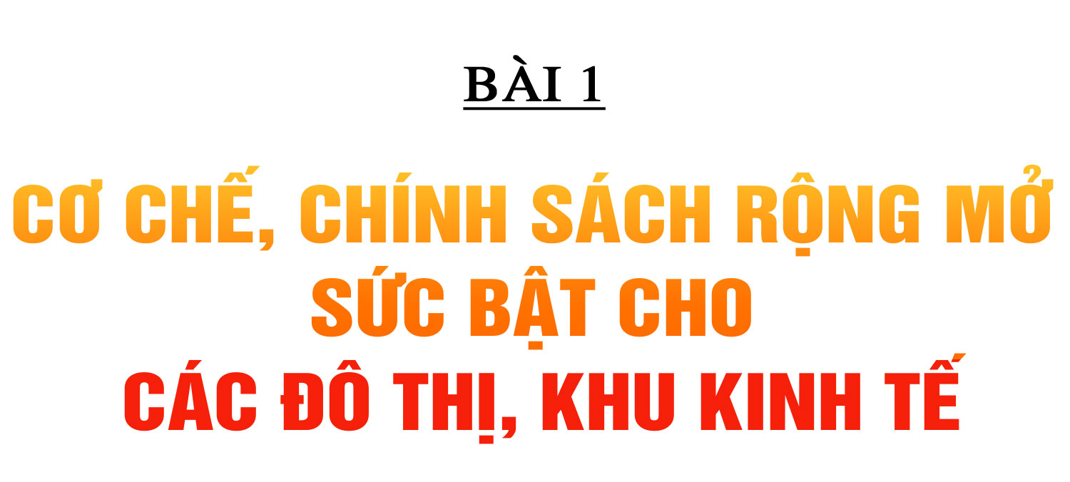 Những quyết sách tạo động lực để Hà Tĩnh bứt phá (bài 1): Cơ chế, chính sách rộng mở - sức bật cho các đô thị, khu kinh tế