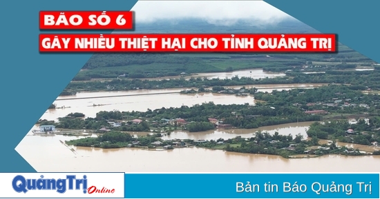 Bão số 6 gây nhiều thiệt hại cho tỉnh Quảng Trị