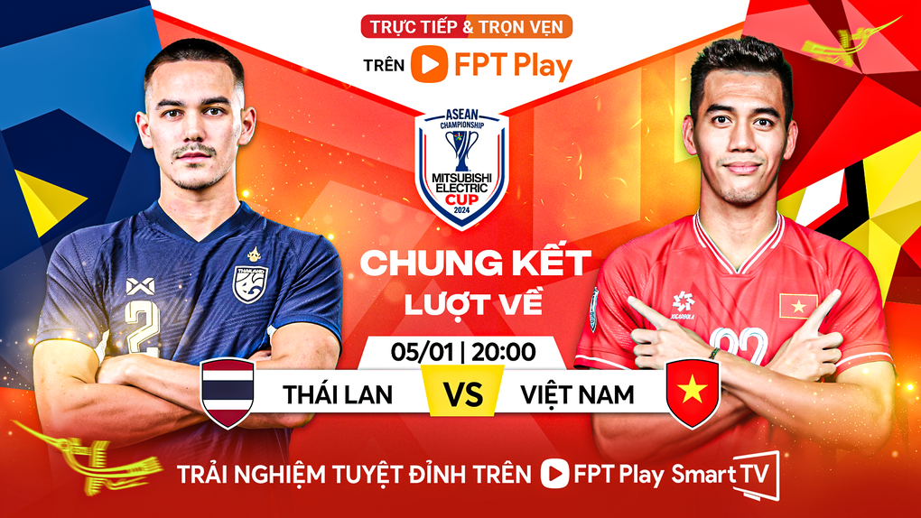 Nhận định Thái Lan - Việt Nam (20h hôm nay): Thời khắc lên đỉnh Đông Nam Á - 3