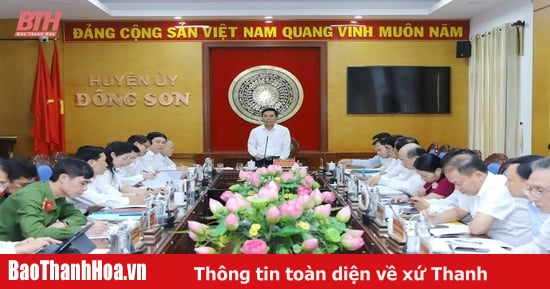 Nhập huyện Đông Sơn vào TP Thanh Hóa phải tạo khí thế phấn khởi trong Nhân dân