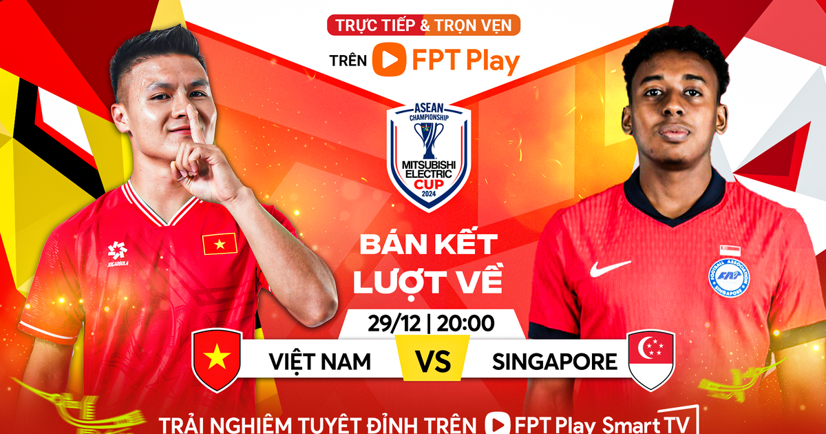 Lịch thi đấu bóng đá hôm nay 29/12 và rạng sáng ngày 30/12: Việt Nam vs Singapore