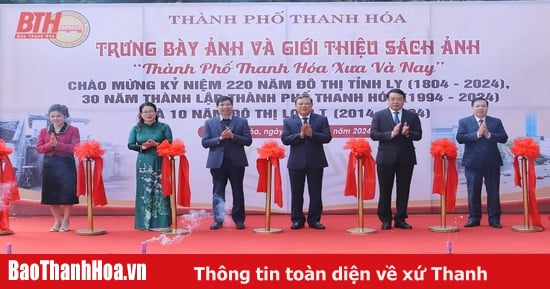 Khai mạc trưng bày ảnh và giới thiệu sách ảnh “Thành phố Thanh Hóa xưa và nay”