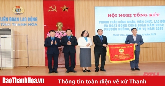 Công đoàn Thanh Hoá xuất sắc dẫn đầu phong trào thi đua công nhân, viên chức, lao động và hoạt động công đoàn năm 2024