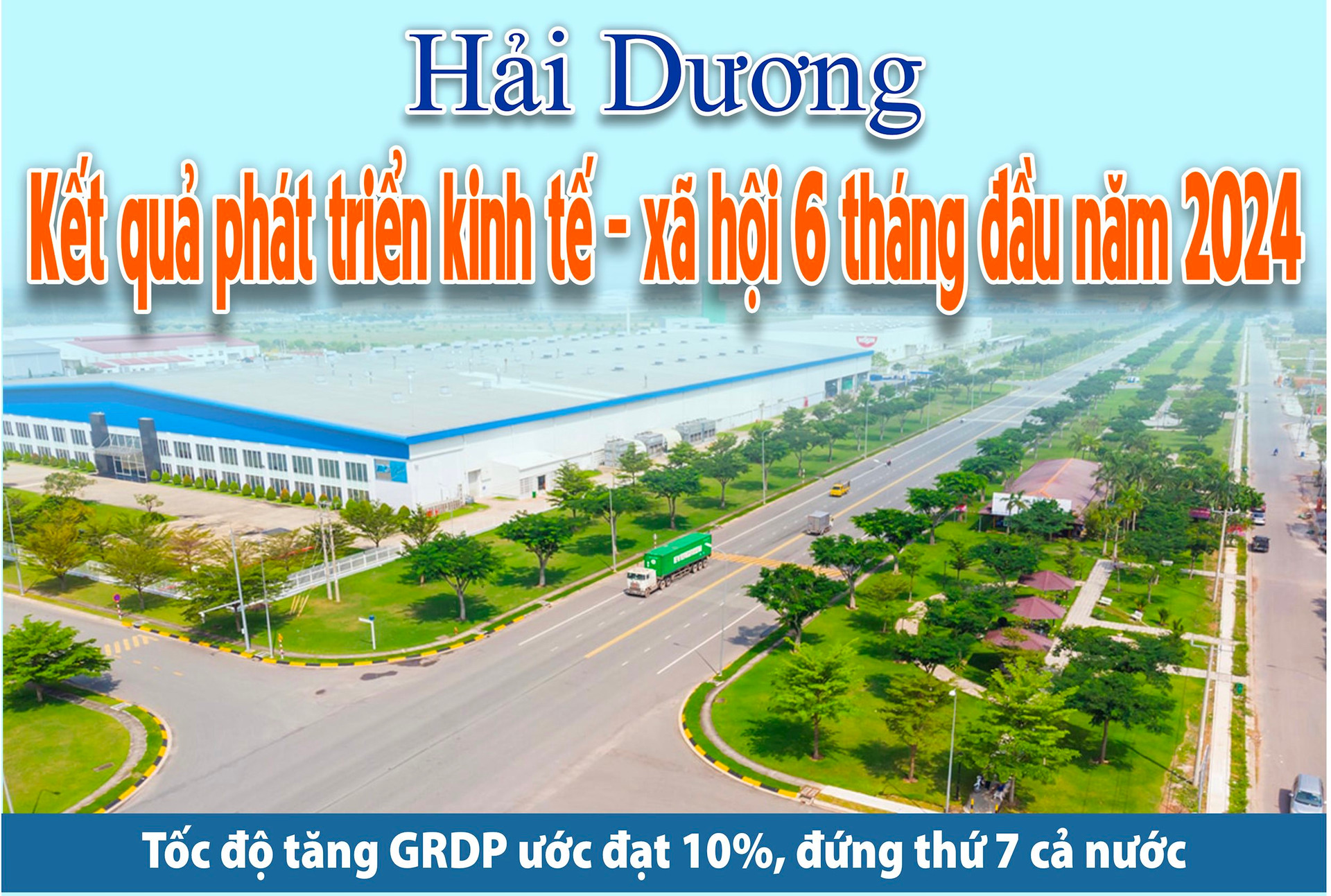 Những kết quả nổi bật phát triển kinh tế-xã hội 6 tháng đầu năm 2024 của Hải Dương