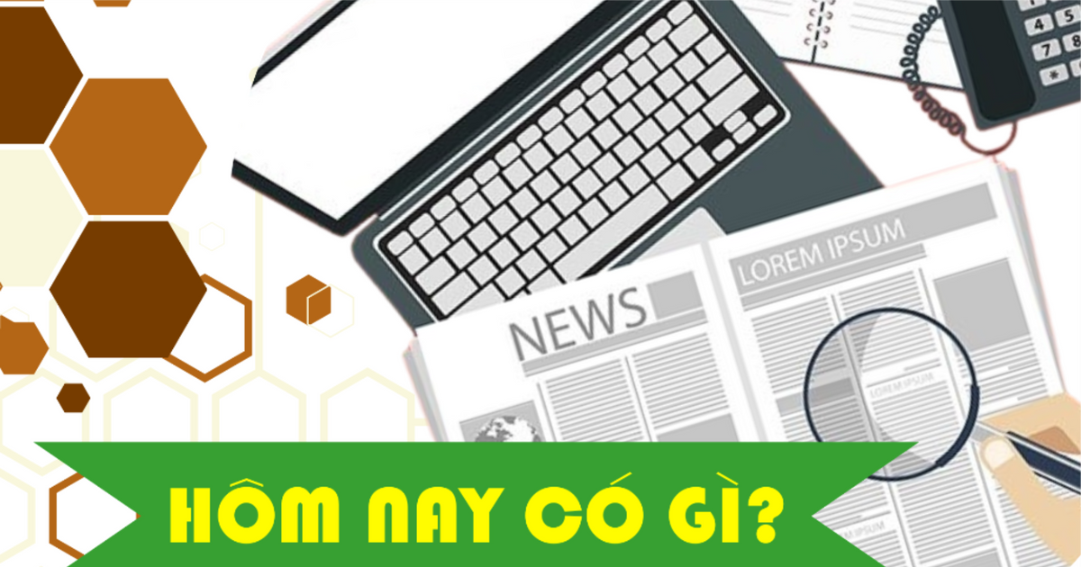 Hôm nay có gì? Ngày 13/01/2025