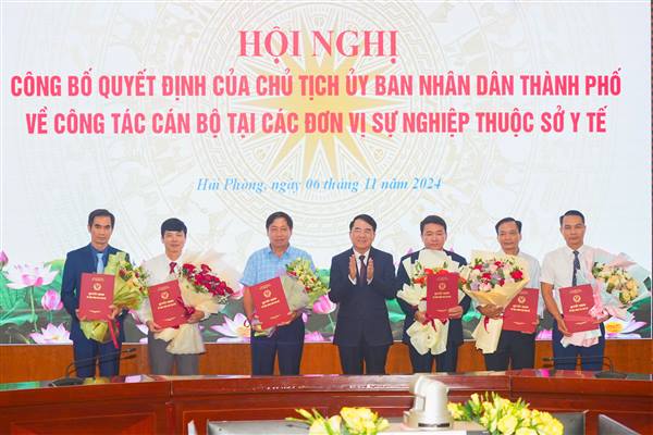 UBND thành phố điều động và bổ nhiệm Giám đốc 6 đơn vị sự nghiệp thuộc Sở Y tế Hải Phòng