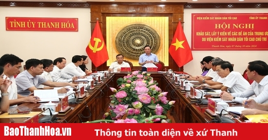 Viện Kiểm sát Nhân dân tối cao khảo sát, lấy ý kiến về các đề án của trung ương tại tỉnh Thanh Hóa