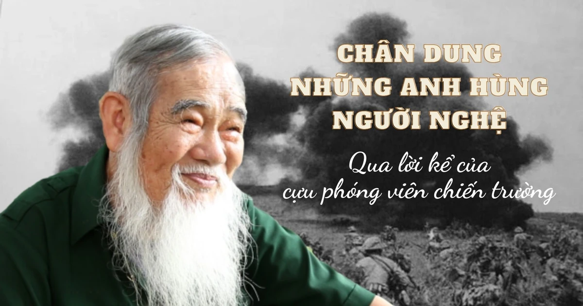 ชีวประวัติของวีรบุรุษแห่งจังหวัดเหงะอานผ่านเรื่องราวของอดีตนักข่าวสงคราม