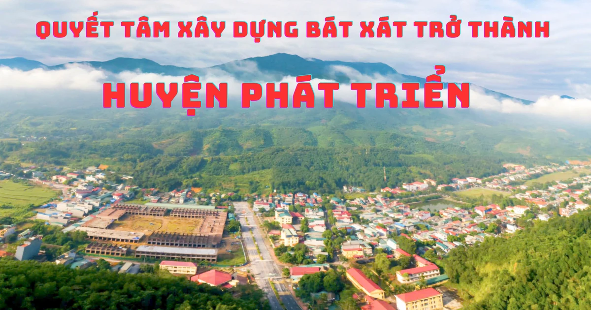 Quyết tâm xây dựng Bát Xát trở thành huyện phát triển của tỉnh