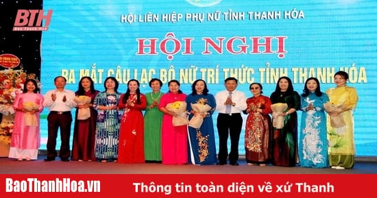 Launching the Thanh Hoa Province Women Intellectuals Club