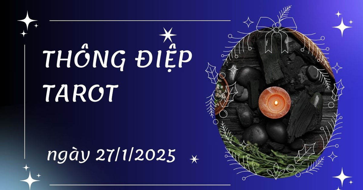 Thông điệp Tarot ngày 27/1/2025 cho 12 cung hoàng đạo: Bạch Dương bốc lá...