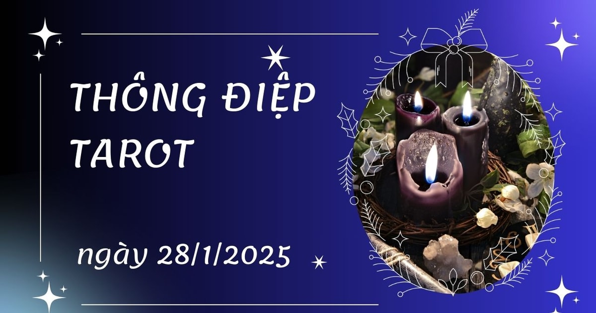 Thông điệp Tarot ngày 28/1/2025 cho 12 cung hoàng đạo: Kim Ngưu bốc lá...