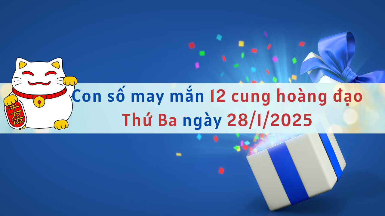 con số may mắn 28 1 2025