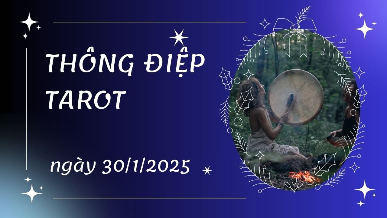 thông điệp tarot ngày 30 1 2025