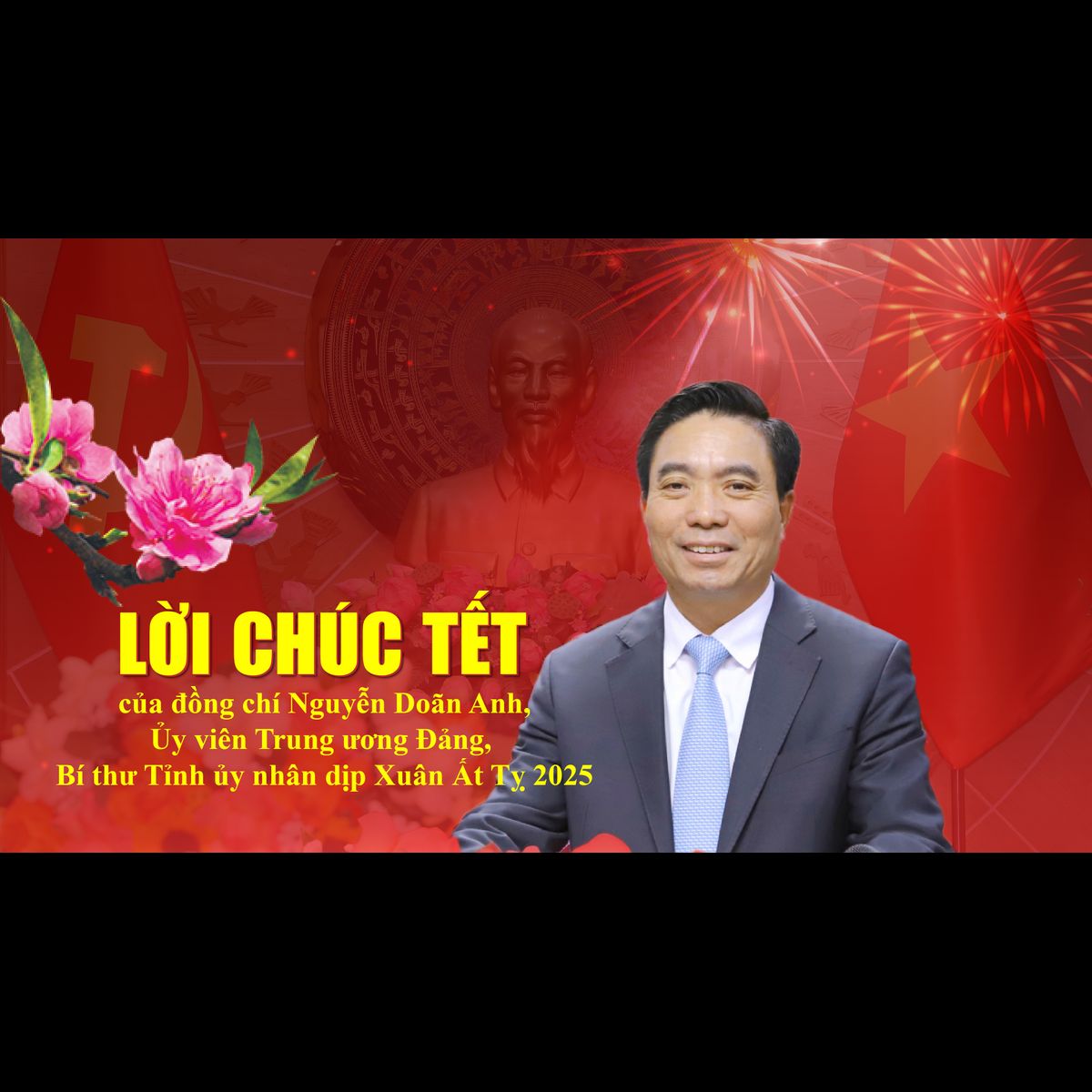 LỜI CHÚC TẾT của đồng chí Bí thư Tỉnh uỷ Nguyễn Doãn Anh