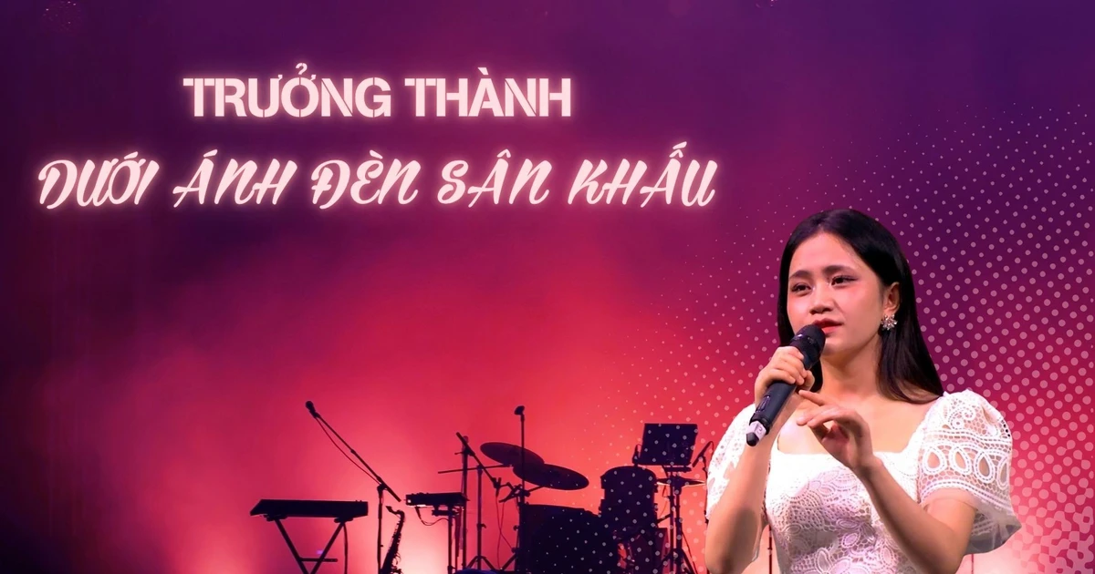 Trưởng thành dưới ánh đèn sân khấu